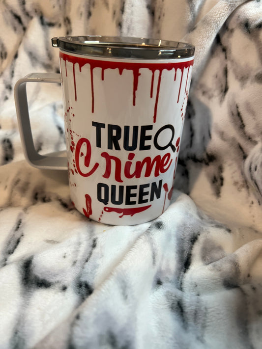 10oz “True Crime Queen” coffee tumbler